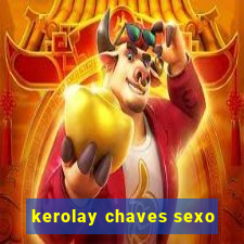 kerolay chaves sexo